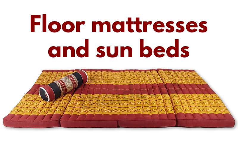 Floor mattresses and sunbeds for indoor and outdoor use Floor mattresses and sunbeds for indoor and outdoor use